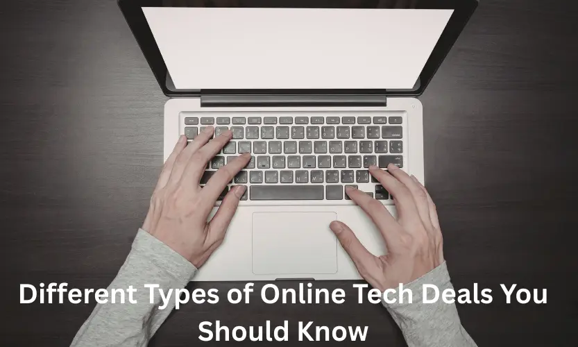 Different Types of Online Tech Deals You Should Know