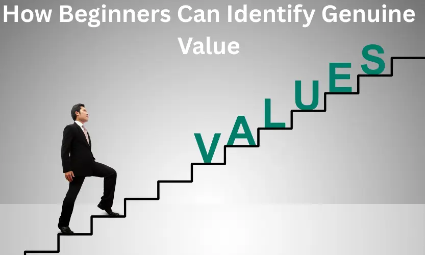 How Beginners Can Identify Genuine Value