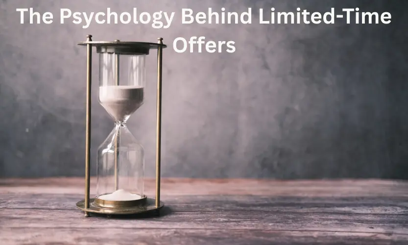 The Psychology Behind Limited-Time Offers