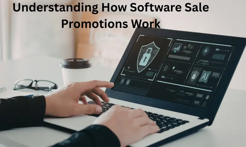 Understanding How Software Sale Promotions Work
