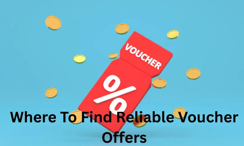 Where To Find Reliable Voucher Offers