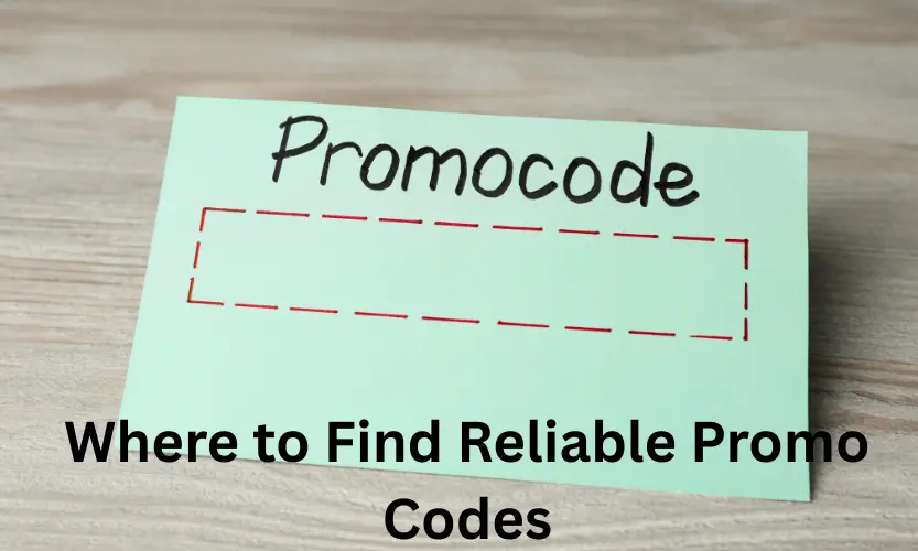 Where to Find Reliable Promo Codes