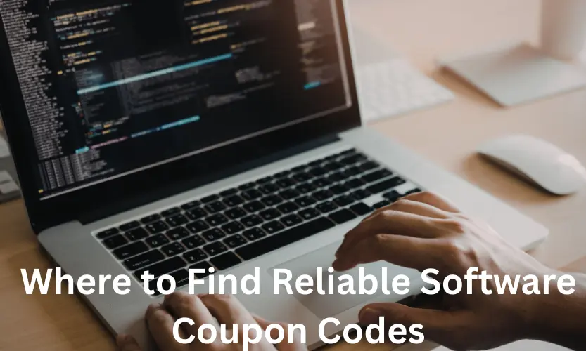 Where to Find Reliable Software Coupon Codes